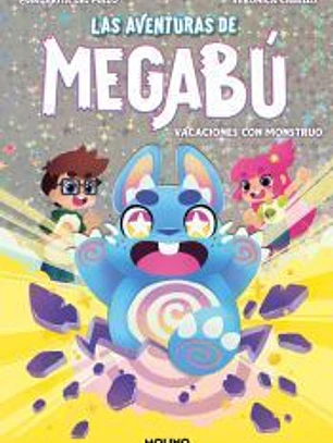 Las aventuras de Megabú 1 . Vacaciones con monstruo
