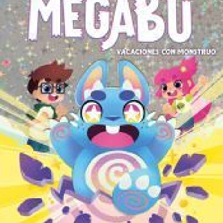 Las aventuras de Megabú 1 . Vacaciones con monstruo 1