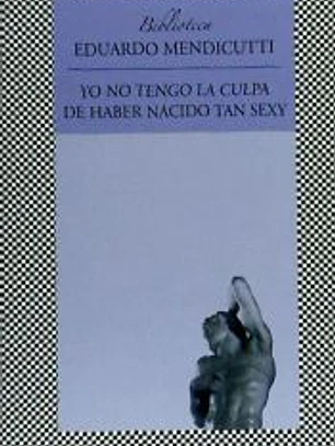 Yo no tengo la culpa de haber nacido tan sexy