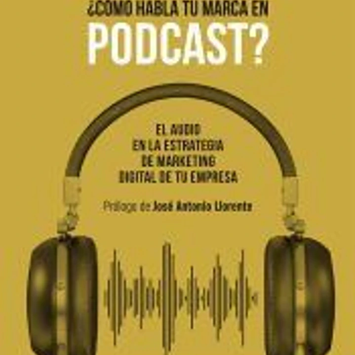 Cómo habla tu marca en podcast? 1