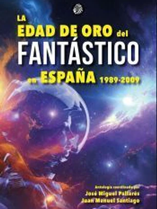 La edad de oro del fantástico en España 1989-2009