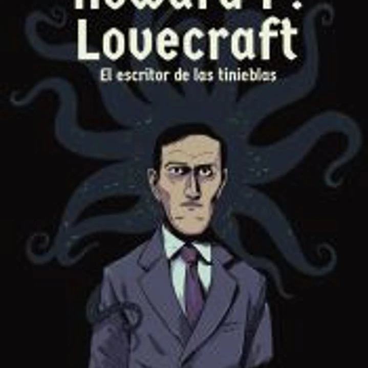 Howard P. Lovecraft. El escritor de las tinieblas 1
