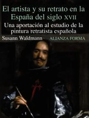 El artista y su retrato en la España del Siglo XVII