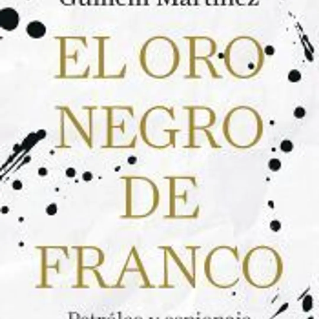El oro negro de Franco 1
