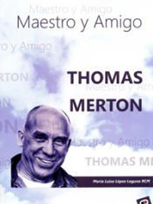 Thomas Merton: maestro y amigo