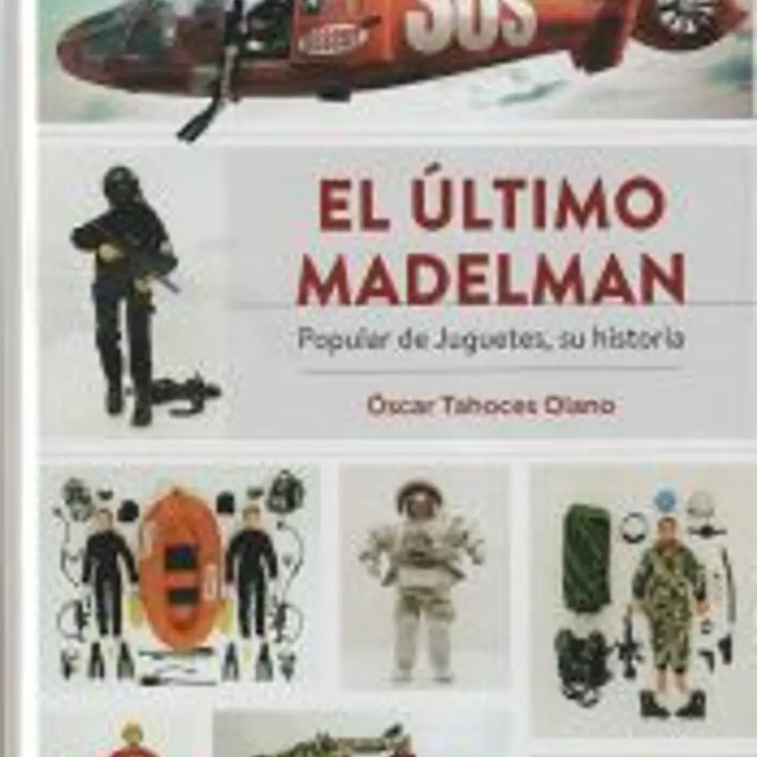 El último madelman. Popular de juguetes, su historia 1