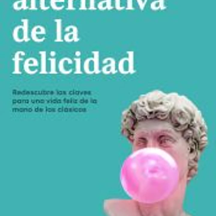 Historia alternativa de la felicidad 1