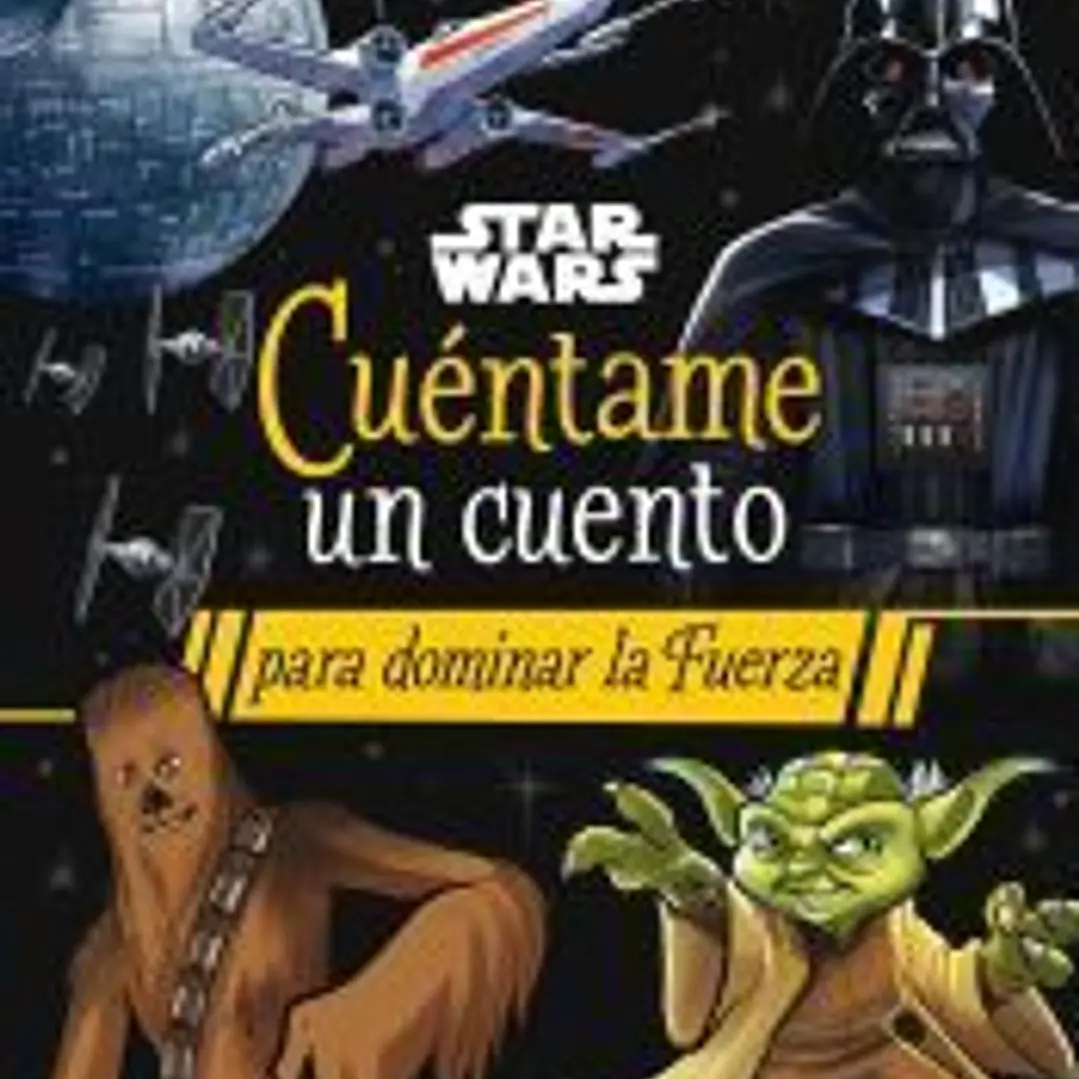 Star Wars. Cuéntame un cuento para dominar la Fuerza 1