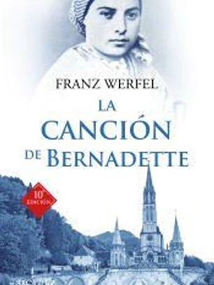 La canción de Bernadette . Historia de las apariciones de la Virgen de Lourdes