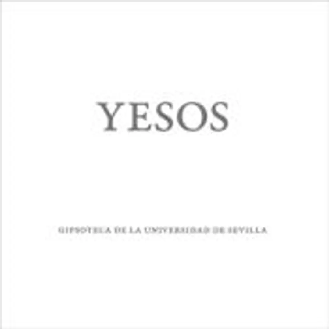 YESOS : gipsoteca de la Universidad de Sevilla 1