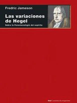 Las variaciones de Hegel: Sobre la fenomenología del espíritu