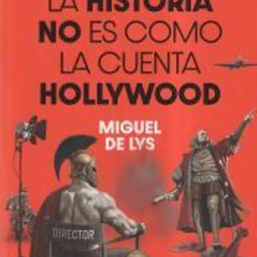 La historia no es como la cuenta Hollywood 1