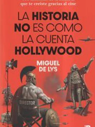 La historia no es como la cuenta Hollywood