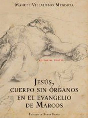 Jesús, cuerpo sin órganos en el evangelio de Marcos