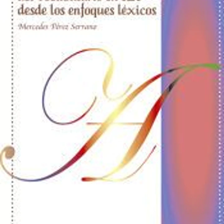 La enseñanza-aprendizaje del vocabulario en ELE desde los enfoques léxicos 1