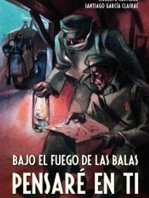 Bajo el fuego de las balas pensaré en ti