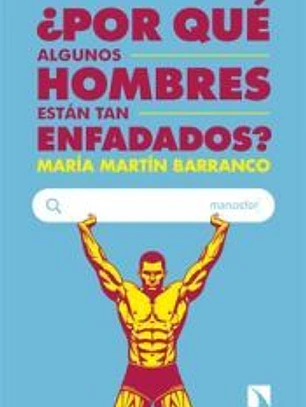¿Por qué algunos hombres están tan enfadados?