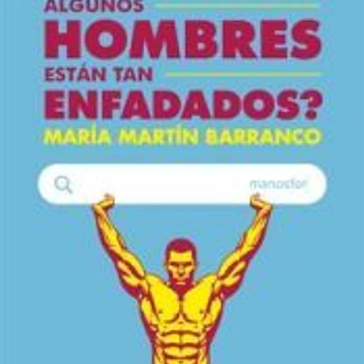 ¿Por qué algunos hombres están tan enfadados? 1