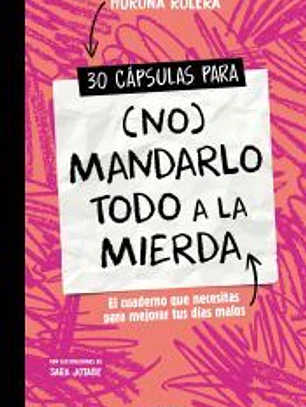 30 cápsulas para (no) mandarlo todo a la mierda