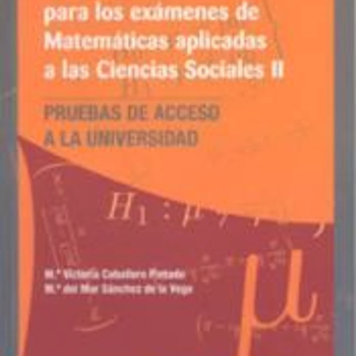 Guía para los exámenes de matemáticas aplicadas a las ciencias sociales II 1