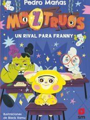 Moztruos 8: Un rival para Franny