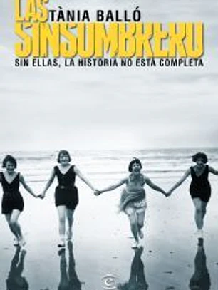 Las sinsombrero: sin ellas, la historia no está completa