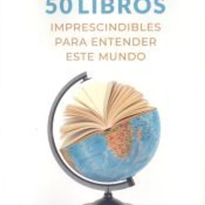 50 Libros imprescindibles para entender este mundo 1