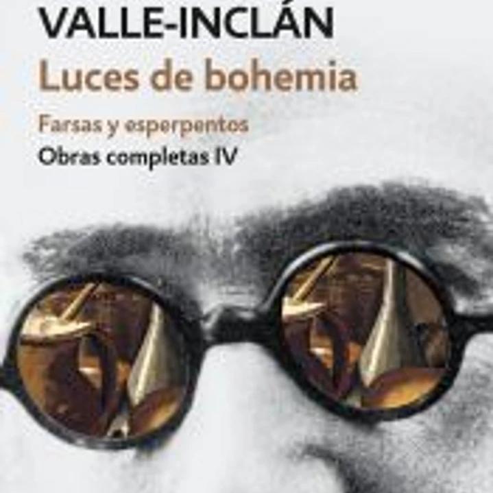 Luces de bohemia. Farsas y esperpentos (Obras completas Valle-Inclán 4) 1