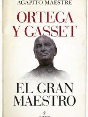 Ortega y Gasset, el gran maestro