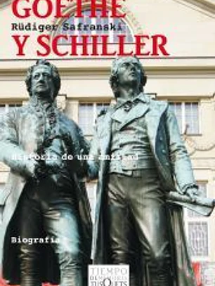 Goethe y Schiller : historia de una amistad