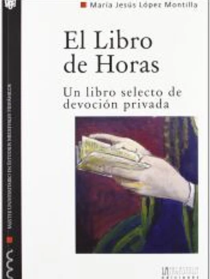 El Libro de Horas. Un libro selecto de devoción privada