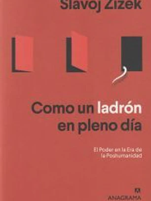 Como un ladrón en pleno día: El Poder en la Era de la Poshumanidad