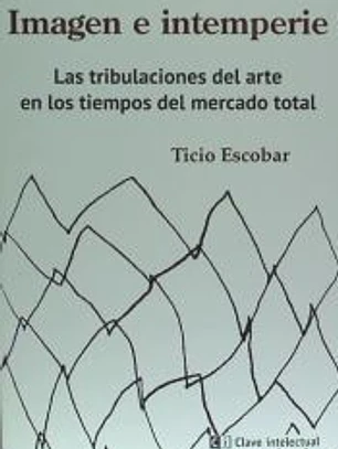 Las tribulaciones el arte en los tiempos del mercado total