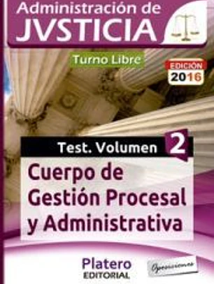 Cuerpo de Gestión Procesal y Administrativa de la Admón de Justicia. Turno libre. Test. Vol II