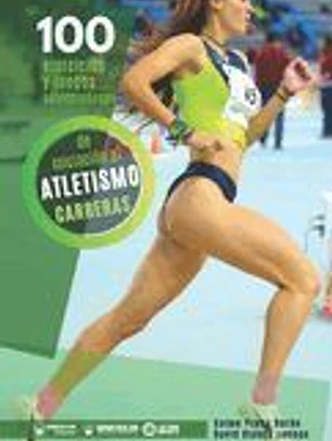 100 Ejercicios Juegos Seleccionados Iniciacion Atletismo