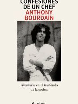 Confesiones de un chef: Aventuras en el trasfondo de la cocina