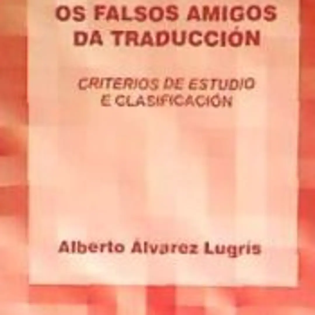 Os falsos amigos da traducción. Criterios de estudio e clasificación 1