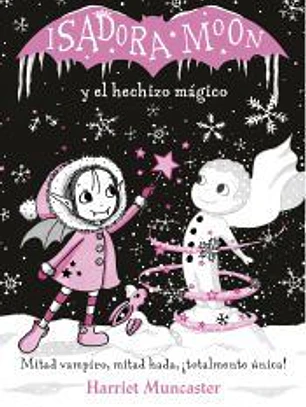 Isadora Moon y el hechizo mágico (Isadora Moon)