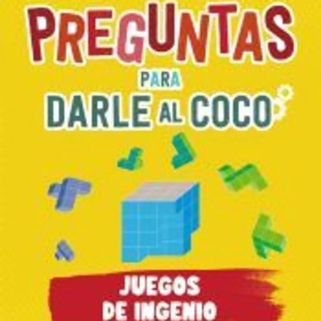 Preguntas para darle al coco. Juegos de ingenio 1