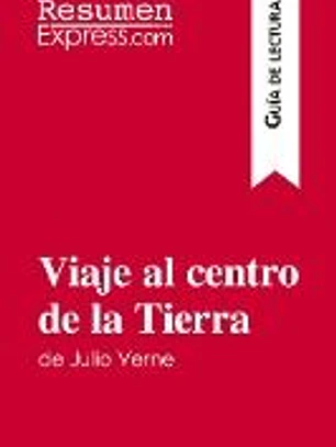 Viaje al centro de la Tierra de Julio Verne (Guía de lectura): Resumen y análisis completo
