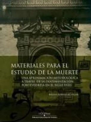 Materiales para el estudio de la muerte: una aproximación a través de la documentación pontevedresa en ek siglo XVIII