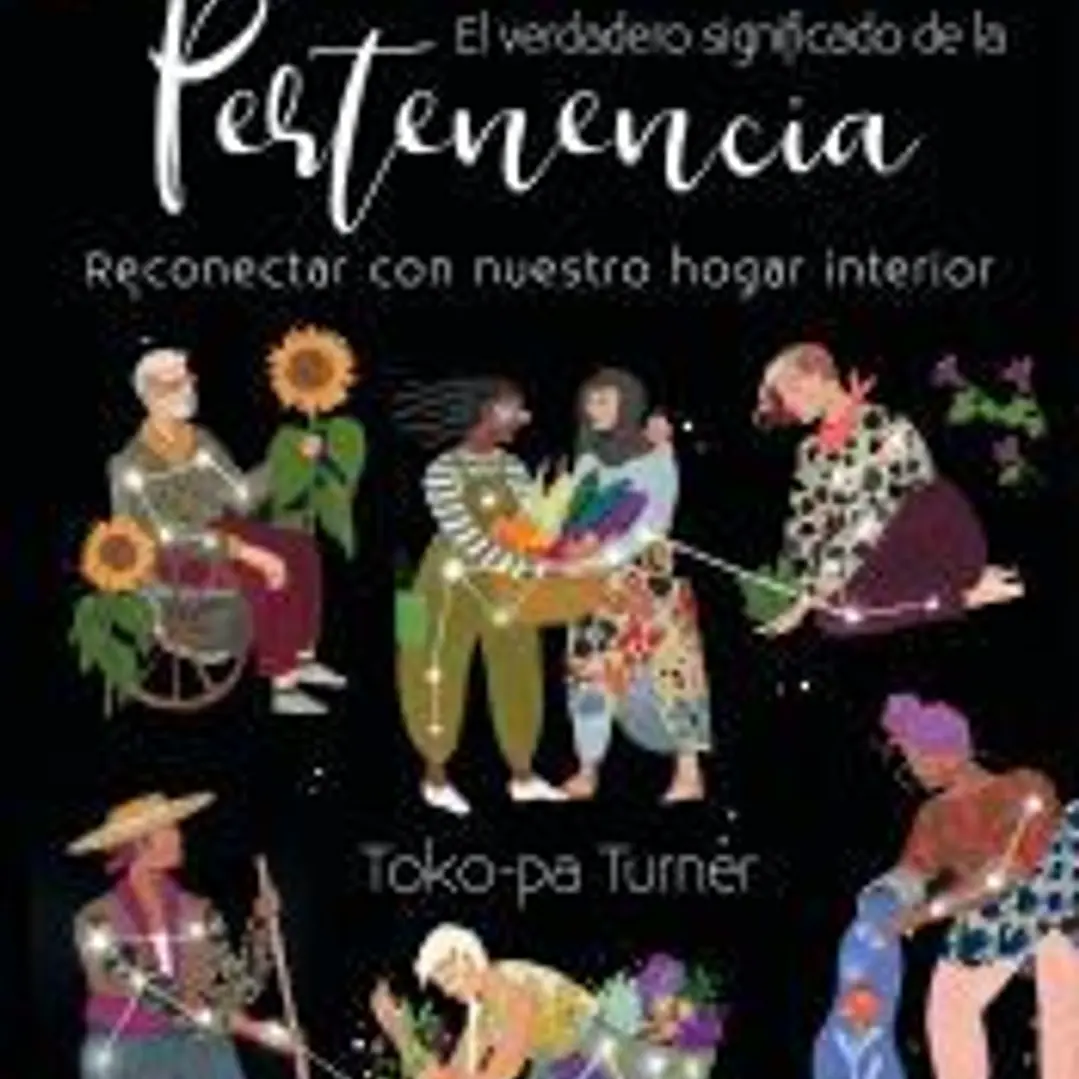 El verdadero significado de la pertenencia: Reconectar con nuestro hogar interior 1