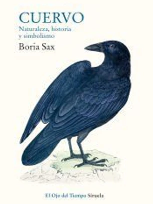 Cuervo. Naturaleza, historia y simbolismo.