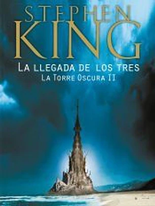 La llegada de los tres (La Torre Oscura II)