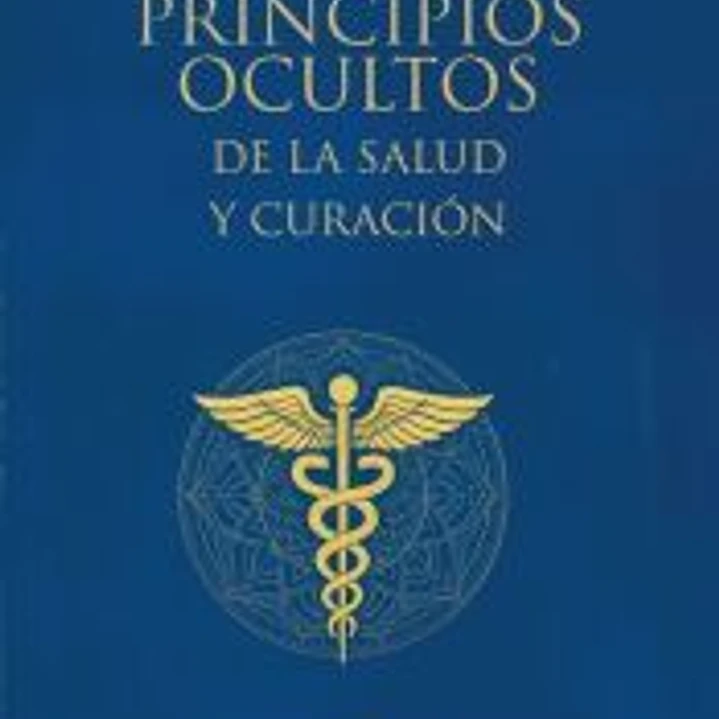 Principios Ocultos de la Salud y Curación 1