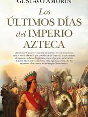 Los últimos días del Imperio azteca