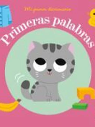 MI PRIMER DICCIONARIO - PRIMERAS PALABRAS