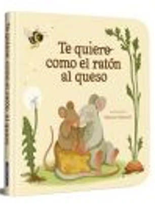 Te quiero como el ratón al queso