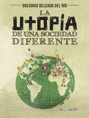 La utopía de una sociedad diferente