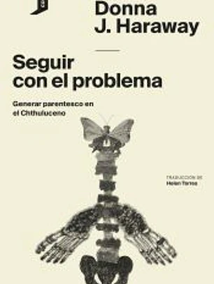 Seguir con el problema: Generar parentesco en el Chthuluceno